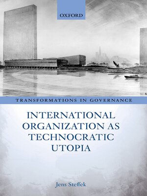 cover image of International Organization as Technocratic Utopia